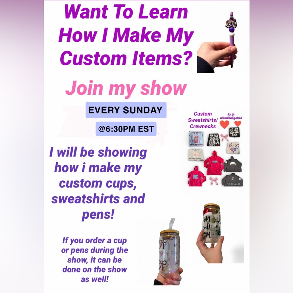 FLYER FOR TUTORIAL SHOW! SUNDAYS AT 630 PM EST❤️🌹CUSTOM CUPS, PENS, SWEATSHIRT